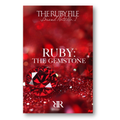 The Ruby File - Brand Note No. 02: "Ruby, the Gemstone"