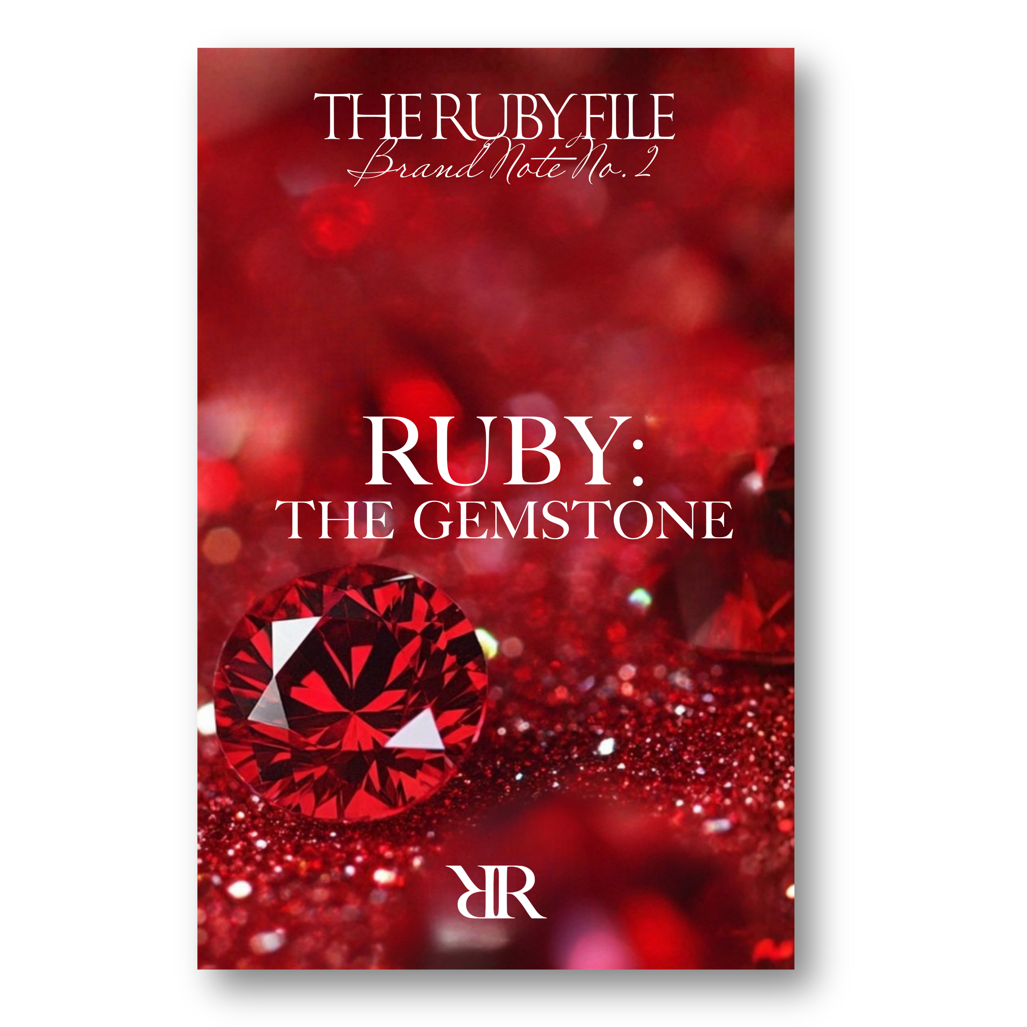 The Ruby File - Brand Note No. 02: "Ruby, the Gemstone"